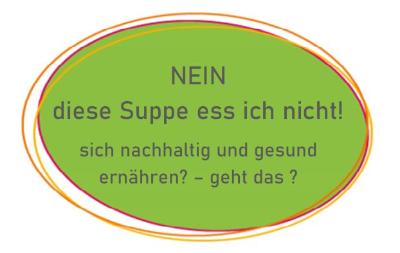 Nein diese Suppe ess ich nicht